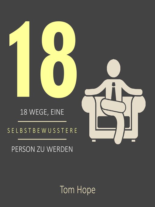 Title details for 18 Wege, Eine Selbstbewusstere Person Zu Werden by Tom Hope - Available